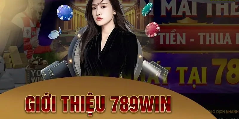 Giới thiệu 789Win và mguồn gốc nhà cái