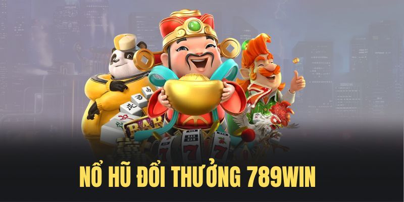 Nổ Hũ 789win