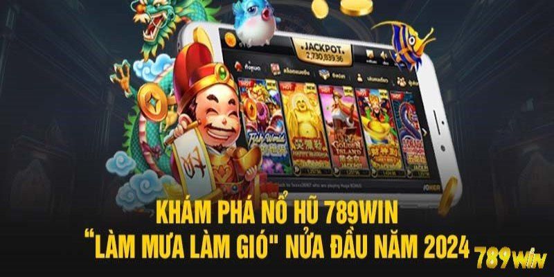 Bật mí vài thông tin của nổ hũ 789Win